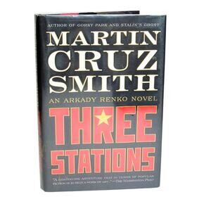 Three Stations Hardcover Book Martin Cruz Smith 2010 First Edition 1st Printing